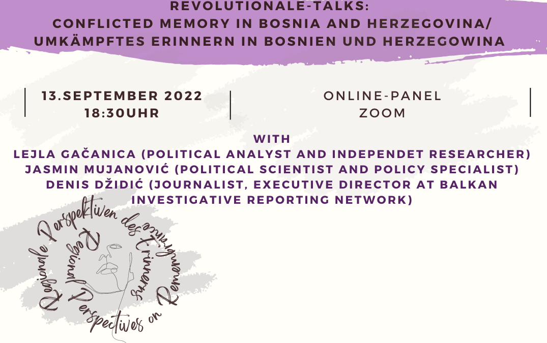 REVOLUTIONALE TALKS – Conflicted Memory in Bosnia and Herzegovina – 13.09.2022