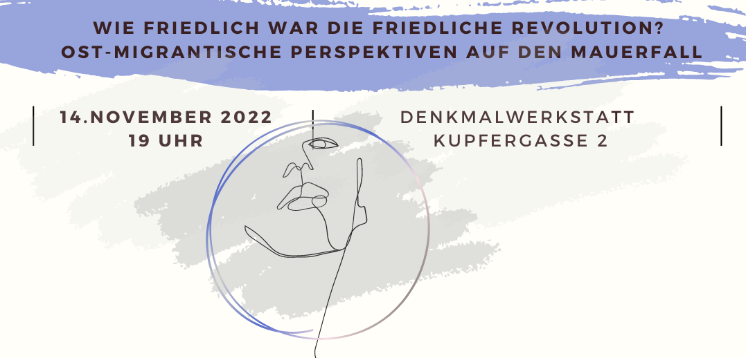 14.11.2022 – Wie friedlich war die Friedliche Revolution? Ost-Migrantische Perspektiven auf den Mauerfall